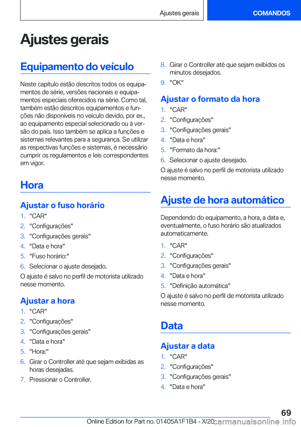 BMW M5 2021  Manual do condutor (in Portuguese) �A�j�u�s�t�e�s��g�e�r�a�i�s�E�q�u�i�p�a�m�e�n�t�o��d�o��v�e�