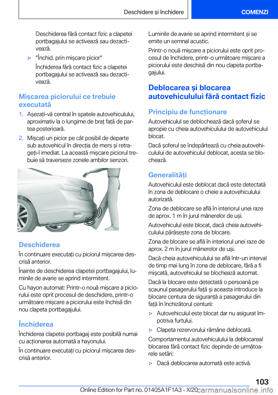 BMW M5 2021  Ghiduri De Utilizare (in Romanian) �D�e�s�c�h�i�d�e�r�e�a��f�ă�r�ă��c�o�n�t�a�c�t��f�i�z�i�c��a��c�l�a�p�e�t�e�i
�p�o�r�t�b�a�g�a�j�u�l�u�i��s�e��a�c�t�i�v�e�a�z�ă��s�a�u��d�e�z�a�c�t�ij
�v�e�a�z�ă�.'x��