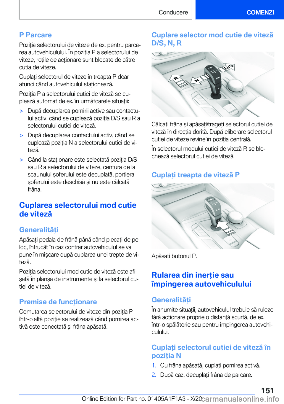 BMW M5 2021  Ghiduri De Utilizare (in Romanian) �P��P�a�r�c�a�r�e�P�o�z�i*�i�a��s�e�l�e�c�t�o�r�u�l�u�i��d�e��v�i�t�e�z�e��d�e��e�x�.��p�e�n�t�r�u��p�a�r�c�aj
�r�e�a��a�u�t�o�v�e�h�i�c�u�l�u�l�u�i�.��