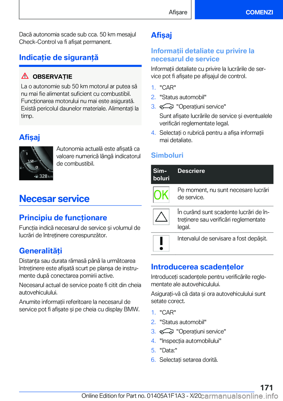 BMW M5 2021  Ghiduri De Utilizare (in Romanian) �D�a�c�ă��a�u�t�o�n�o�m�i�a��s�c�a�d�e��s�u�b��c�c�a�.��5�0��k�m��m�e�s�a�j�u�l
�C�h�e�c�k�-�C�o�n�t�r�o�l��v�a��f�i��a�f�i&�a�t��p�e�r�m�a�n�e�n�t�.
�I�n�d�i�c�a�i�e��d�e��s�i�g�u�r�
