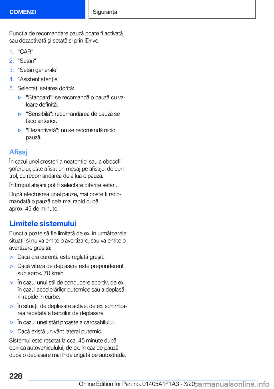 BMW M5 2021  Ghiduri De Utilizare (in Romanian) �F�u�n�c*�i�a��d�e��r�e�c�o�m�a�n�d�a�r�e��p�a�u�z�ă��p�o�a�t�e��f�i��a�c�t�i�v�a�t�ă�s�a�u��d�e�z�a�c�t�i�v�a�t�ă�&�i��s�e�t�a�t�ă�&�i��p�r�i�n��i�D�r�i�v�e�.�1�.��C�A�R��2�.��S