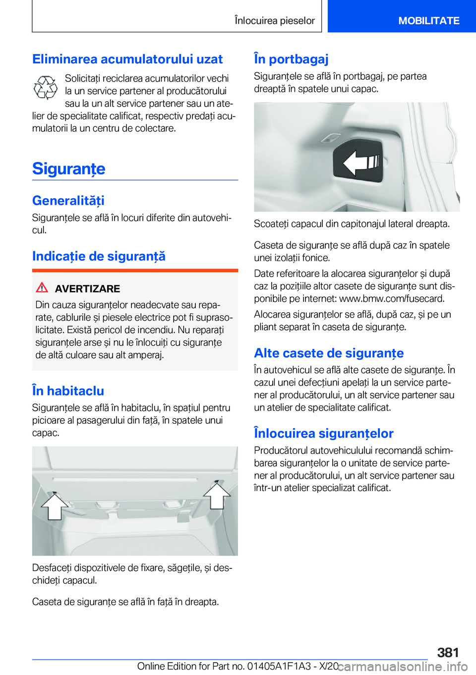 BMW M5 2021  Ghiduri De Utilizare (in Romanian) �E�l�i�m�i�n�a�r�e�a��a�c�u�m�u�l�a�t�o�r�u�l�u�i��u�z�a�t�S�o�l�i�c�i�t�a*�i��r�e�c�i�c�l�a�r�e�a��a�c�u�m�u�l�a�t�o�r�i�l�o�r��v�e�c�h�i
�l�a��u�n��s�e�r�v�i�c�e��p�a�r�t�e�n�e�r��a�l��p�