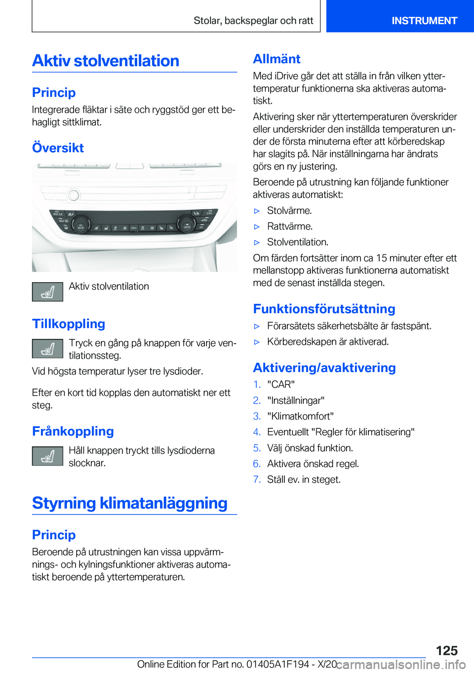 BMW M5 2021  InstruktionsbÖcker (in Swedish) �A�k�t�i�v��s�t�o�l�v�e�n�t�i�l�a�t�i�o�n
�P�r�i�n�c�i�p�I�n�t�e�g�r�e�r�a�d�e��f�l�ä�k�t�a�r��i��s�ä�t�e��o�c�h��r�y�g�g�s�t�