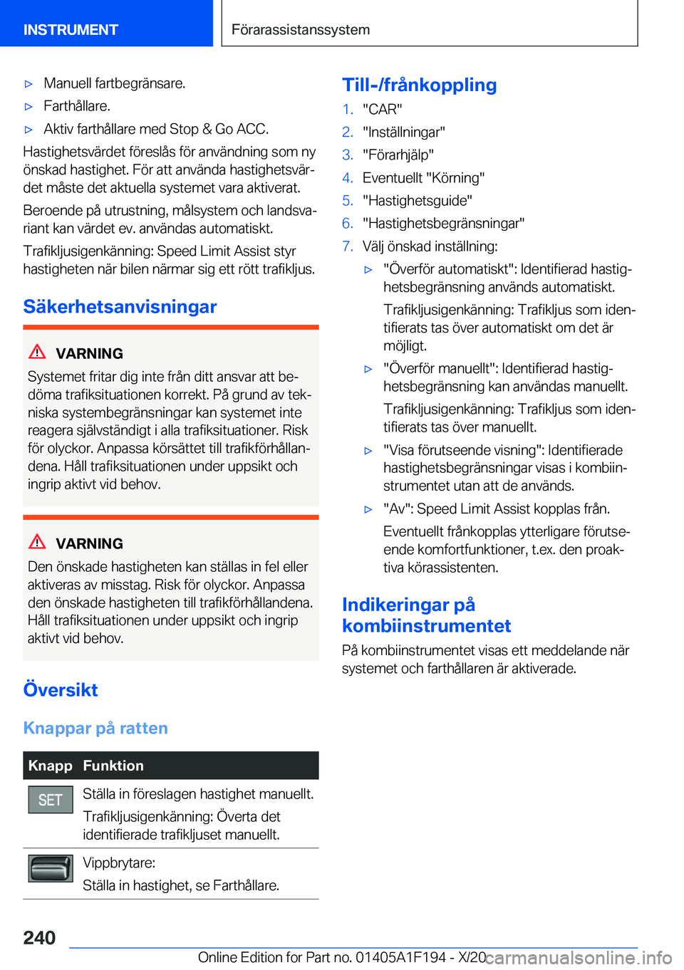 BMW M5 2021  InstruktionsbÖcker (in Swedish) 'x�M�a�n�u�e�l�l��f�a�r�t�b�e�g�r�ä�n�s�a�r�e�.'x�F�a�r�t�h�å�l�l�a�r�e�.'x�A�k�t�i�v��f�a�r�t�h�å�l�l�a�r�e��m�e�d��S�t�o�p��&��G�o��A�C�C�.
�H�a�s�t�i�g�h�e�t�s�v�ä�r�d�e�t��
