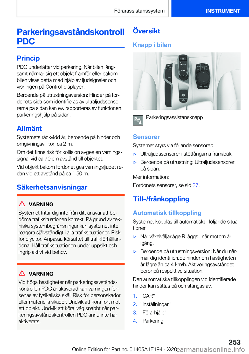 BMW M5 2021  InstruktionsbÖcker (in Swedish) �P�a�r�k�e�r�i�n�g�s�a�v�s�t�å�n�d�s�k�o�n�t�r�o�l�l�P�D�C
�P�r�i�n�c�i�p
�P�D�C��u�n�d�e�r�l�ä�t�t�a�r��v�i�d��p�a�r�k�e�r�i�n�g�.��N�ä�r��b�i�l�e�n��l�å�n�gj �s�a�m�t��n�ä�r�m�a�r��s�i