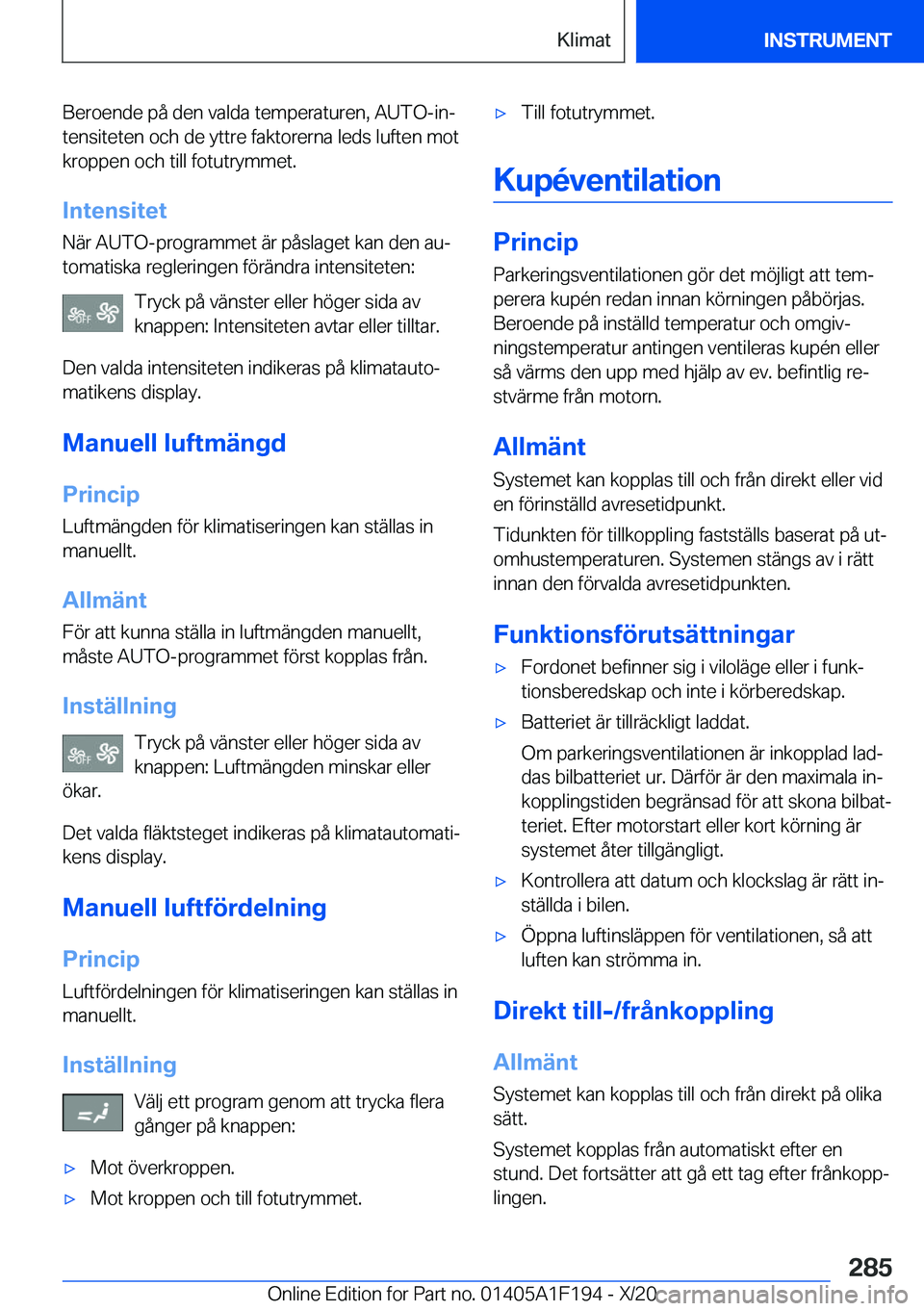 BMW M5 2021  InstruktionsbÖcker (in Swedish) �B�e�r�o�e�n�d�e��p�å��d�e�n��v�a�l�d�a��t�e�m�p�e�r�a�t�u�r�e�n�,��A�U�T�O�-�i�nj�t�e�n�s�i�t�e�t�e�n��o�c�h��d�e��y�t�t�r�e��f�a�k�t�o�r�e�r�n�a��l�e�d�s��l�u�f�t�e�n��m�o�t
�k�r�o�p�p
