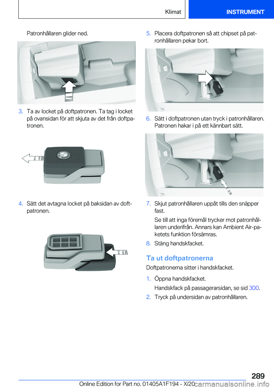 BMW M5 2021  InstruktionsbÖcker (in Swedish) �P�a�t�r�o�n�h�å�l�l�a�r�e�n��g�l�i�d�e�r��n�e�d�.�3�.�T�a��a�v��l�o�c�k�e�t��p�å��d�o�f�t�p�a�t�r�o�n�e�n�.��T�a��t�a�g��i��l�o�c�k�e�t�p�å��o�v�a�n�s�i�d�a�n��f�