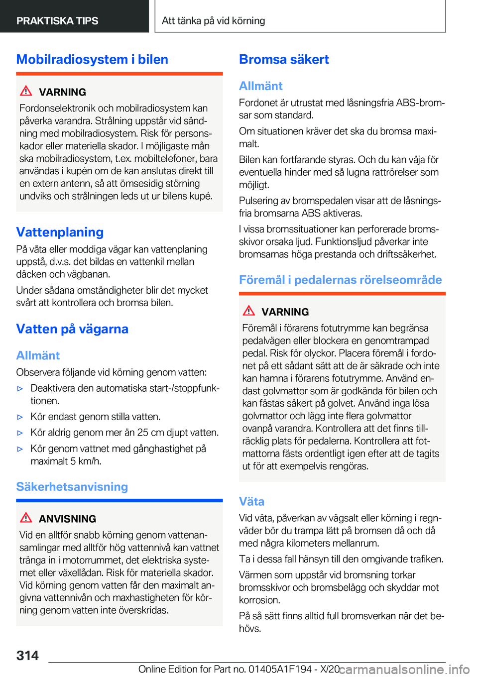BMW M5 2021  InstruktionsbÖcker (in Swedish) �M�o�b�i�l�r�a�d�i�o�s�y�s�t�e�m��i��b�i�l�e�n
�V�A�R�N�I�N�G
�F�o�r�d�o�n�s�e�l�e�k�t�r�o�n�i�k��o�c�h��m�o�b�i�l�r�a�d�i�o�s�y�s�t�e�m��k�a�n
�p�å�v�e�r�k�a��v�a�r�a�n�d�r�a�.��S�t�r�å�l�n�