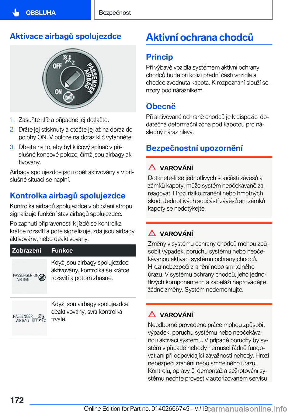 BMW M5 2020  Návod na použití (in Czech) �A�k�t�i�v�a�c�e��a�i�r�b�a�g0��s�p�o�l�u�j�e�z�d�c�e�1�.�Z�a�s�u�