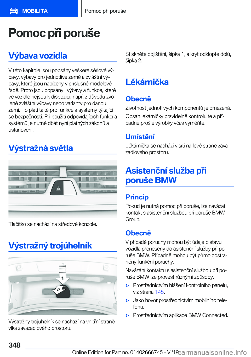BMW M5 2020  Návod na použití (in Czech) �P�o�m�o�c��p�i��p�o�r�u	�e�V�