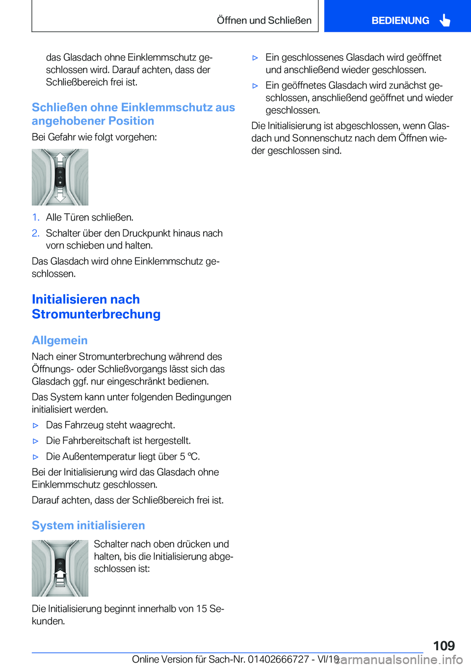 BMW M5 2020  Betriebsanleitungen (in German) �d�a�s��G�l�a�s�d�a�c�h��o�h�n�e��E�i�n�k�l�e�m�m�s�c�h�u�t�z��g�ej�s�c�h�l�o�s�s�e�n��w�i�r�d�.��D�a�r�a�u�f��a�c�h�t�e�n�,��d�a�s�s��d�e�r
�S�c�h�l�i�e�