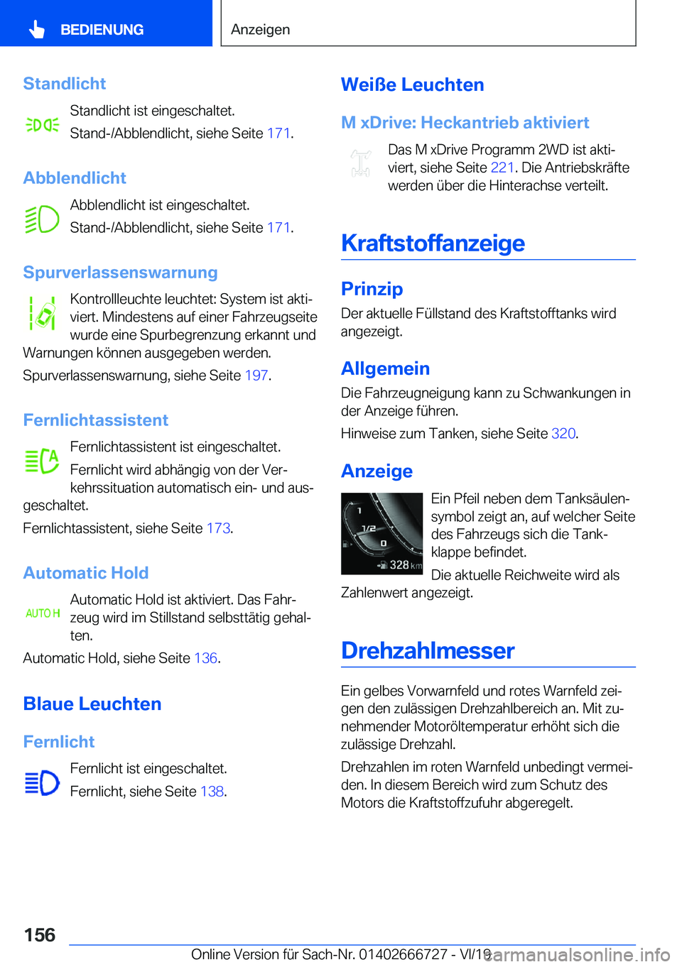 BMW M5 2020  Betriebsanleitungen (in German) �S�t�a�n�d�l�i�c�h�t�S�t�a�n�d�l�i�c�h�t��i�s�t��e�i�n�g�e�s�c�h�a�l�t�e�t�.
�S�t�a�n�d�-�/�A�b�b�l�e�n�d�l�i�c�h�t�,��s�i�e�h�e��S�e�i�t�e� �1�7�1�.
�A�b�b�l�e�n�d�l�i�c�h�t �A�b�b�l�e�n�d�l�i�c