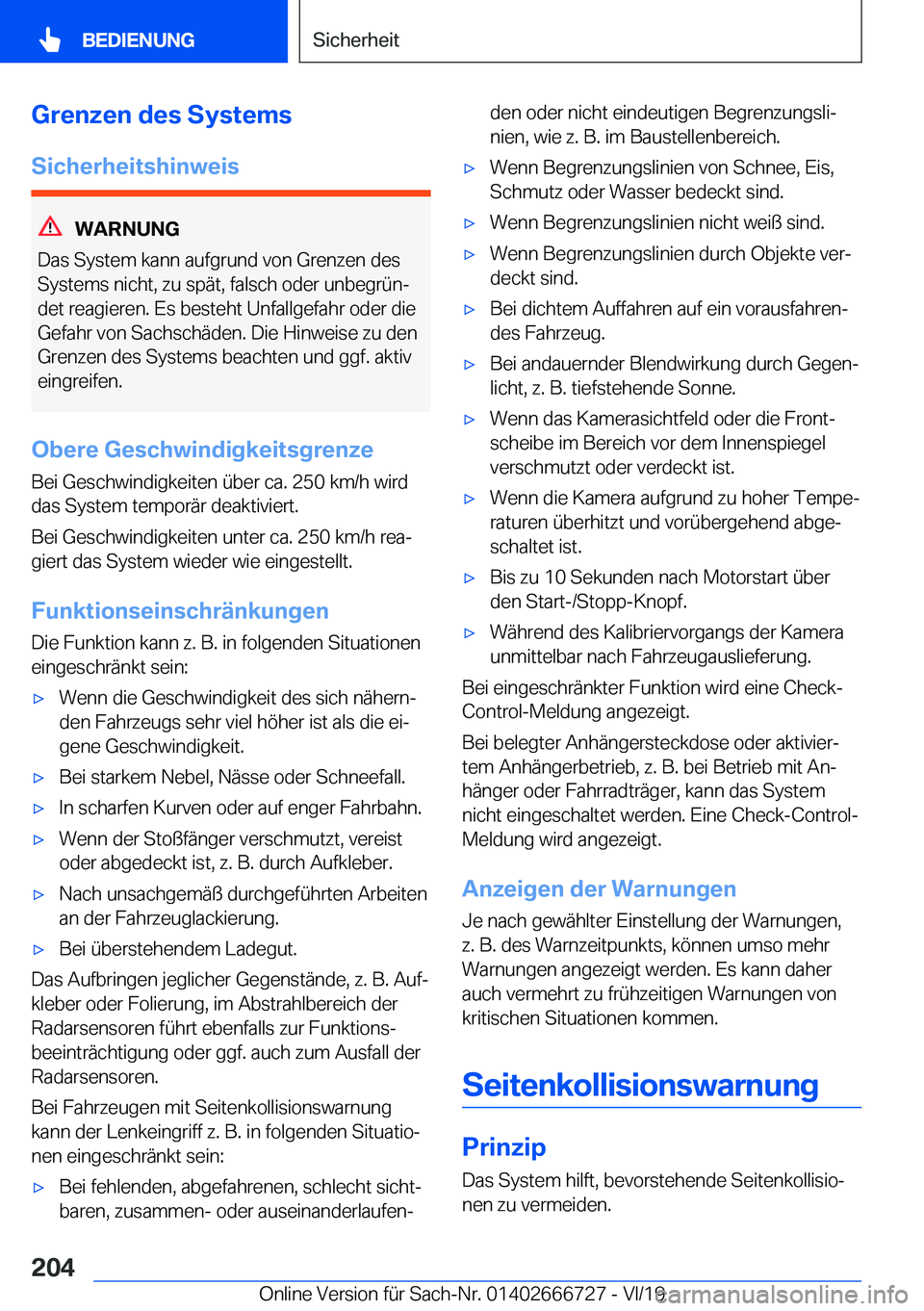 BMW M5 2020  Betriebsanleitungen (in German) �G�r�e�n�z�e�n��d�e�s��S�y�s�t�e�m�s�S�i�c�h�e�r�h�e�i�t�s�h�i�n�w�e�i�s
�W�A�R�N�U�N�G
�D�a�s��S�y�s�t�e�m��k�a�n�n��a�u�f�g�r�u�n�d��v�o�n��G�r�e�n�z�e�n��d�e�s
�S�y�s�t�e�m�s��n�i�c�h�t�,�