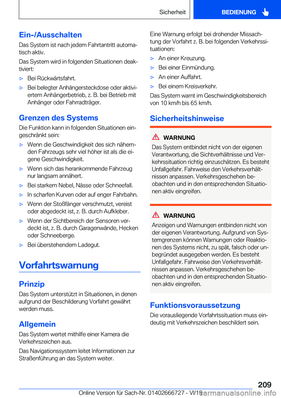 BMW M5 2020  Betriebsanleitungen (in German) �E�i�n�-�/�A�u�s�s�c�h�a�l�t�e�n�D�a�s��S�y�s�t�e�m��i�s�t��n�a�c�h��j�e�d�e�m��F�a�h�r�t�a�n�t�r�i�t�t��a�u�t�o�m�aj
�t�i�s�c�h��a�k�t�i�v�.
�D�a�s��S�y�s�t�e�m��w�i�r�d��i�n��f�o�l�g�e�n