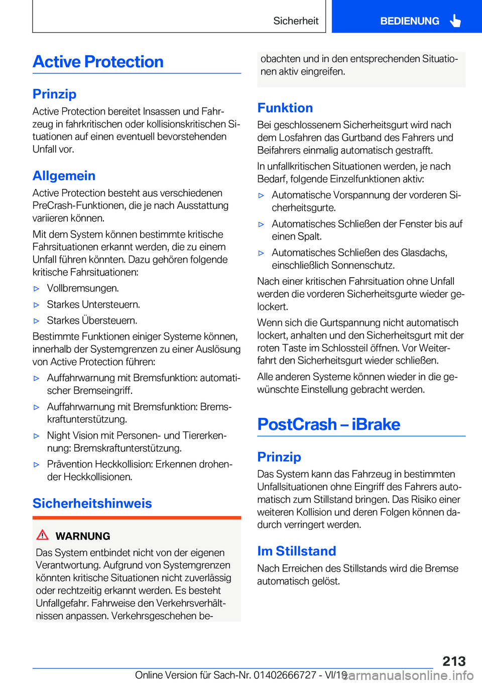 BMW M5 2020  Betriebsanleitungen (in German) �A�c�t�i�v�e��P�r�o�t�e�c�t�i�o�n
�P�r�i�n�z�i�p
�A�c�t�i�v�e��P�r�o�t�e�c�t�i�o�n��b�e�r�e�i�t�e�t��I�n�s�a�s�s�e�n��u�n�d��F�a�h�rj
�z�e�u�g��i�n��f�a�h�r�k�r�i�t�i�s�c�h�e�n��o�d�e�r��k�