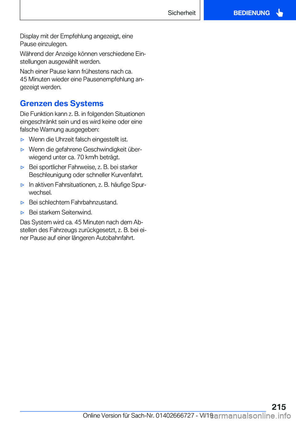 BMW M5 2020  Betriebsanleitungen (in German) �D�i�s�p�l�a�y��m�i�t��d�e�r��E�m�p�f�e�h�l�u�n�g��a�n�g�e�z�e�i�g�t�,��e�i�n�e
�P�a�u�s�e��e�i�n�z�u�l�e�g�e�n�.
�W�