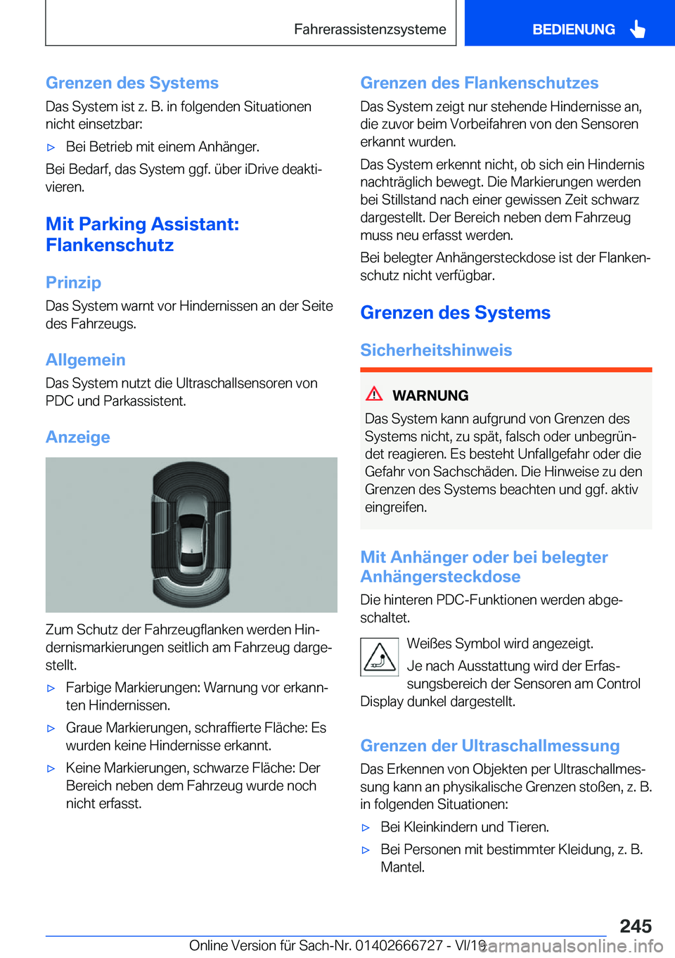 BMW M5 2020  Betriebsanleitungen (in German) �G�r�e�n�z�e�n��d�e�s��S�y�s�t�e�m�s
�D�a�s��S�y�s�t�e�m��i�s�t��z�.��B�.��i�n��f�o�l�g�e�n�d�e�n��S�i�t�u�a�t�i�o�n�e�n
�n�i�c�h�t��e�i�n�s�e�t�z�b�a�r�:'x�B�e�i��B�e�t�r�i�e�b��m�i�t