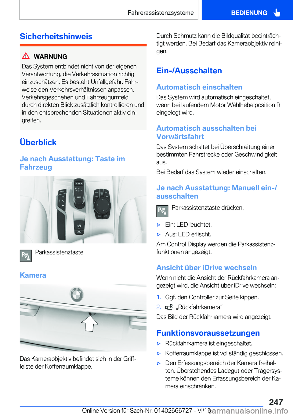 BMW M5 2020  Betriebsanleitungen (in German) �S�i�c�h�e�r�h�e�i�t�s�h�i�n�w�e�i�s
�W�A�R�N�U�N�G
�D�a�s��S�y�s�t�e�m��e�n�t�b�i�n�d�e�t��n�i�c�h�t��v�o�n��d�e�r��e�i�g�e�n�e�n
�V�e�r�a�n�t�w�o�r�t�u�n�g�,��d�i�e��V�e�r�k�e�h�r�s�s�i�t�u�