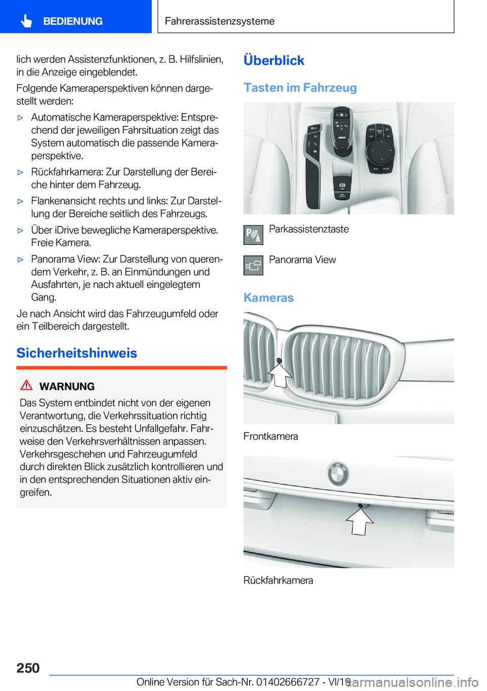 BMW M5 2020  Betriebsanleitungen (in German) �l�i�c�h��w�e�r�d�e�n��A�s�s�i�s�t�e�n�z�f�u�n�k�t�i�o�n�e�n�,��z�.��B�.��H�i�l�f�s�l�i�n�i�e�n�,
�i�n��d�i�e��A�n�z�e�i�g�e��e�i�n�g�e�b�l�e�n�d�e�t�.
�F�o�l�g�e�n�d�e��K�a�m�e�r�a�p�e�r�s�p