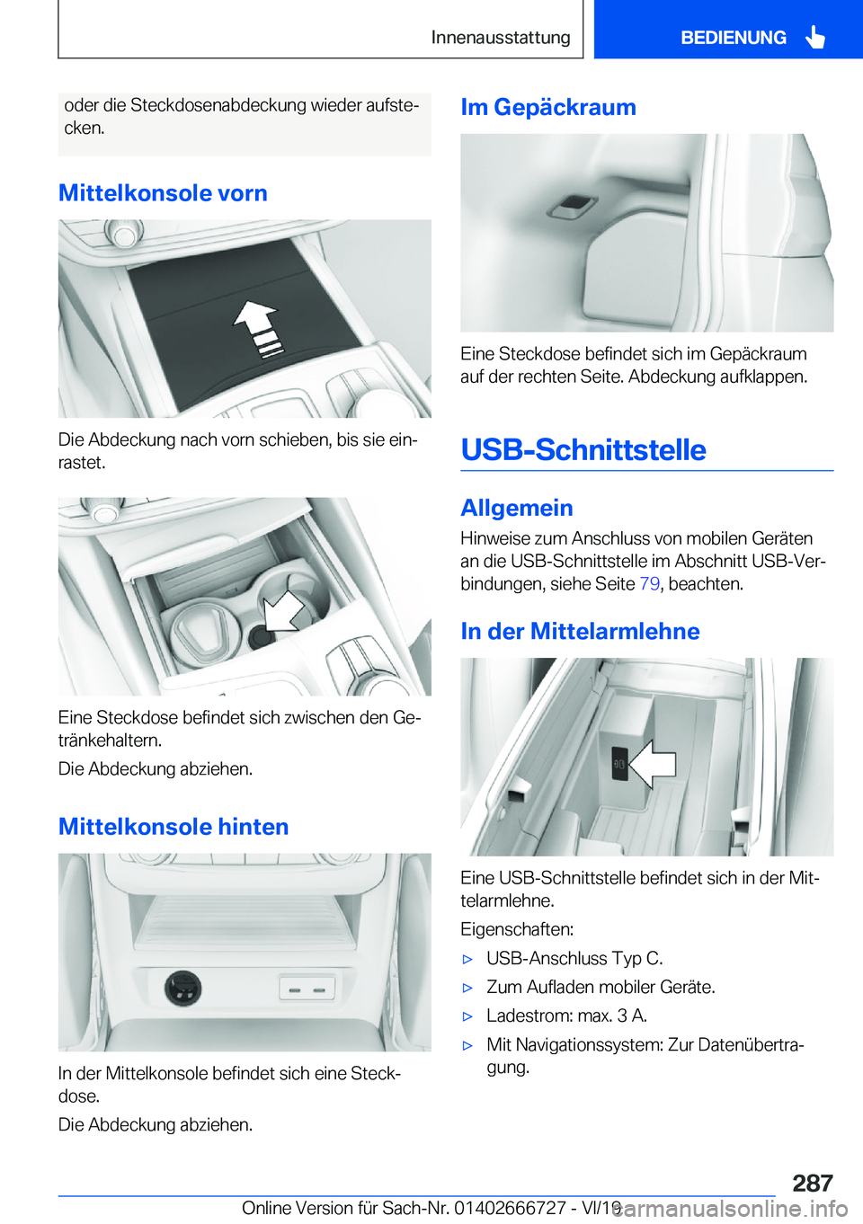 BMW M5 2020  Betriebsanleitungen (in German) �o�d�e�r��d�i�e��S�t�e�c�k�d�o�s�e�n�a�b�d�e�c�k�u�n�g��w�i�e�d�e�r��a�u�f�s�t�ej
�c�k�e�n�.
�M�i�t�t�e�l�k�o�n�s�o�l�e��v�o�r�n
�D�i�e��A�b�d�e�c�k�u�n�g��n�a�c�h��v�o�r�n��s�c�h�i�e�b�e�n�
