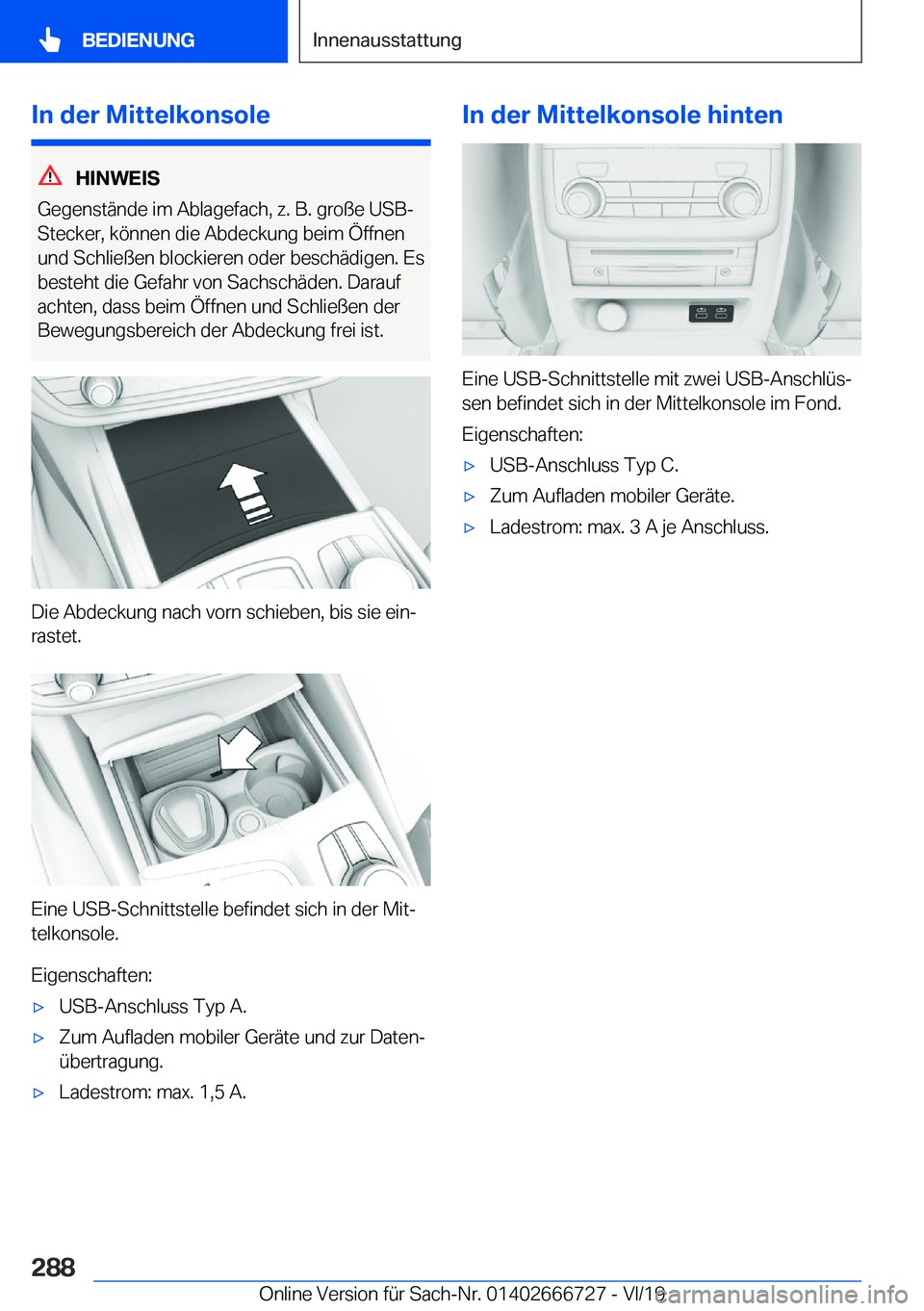 BMW M5 2020  Betriebsanleitungen (in German) �I�n��d�e�r��M�i�t�t�e�l�k�o�n�s�o�l�e
�H�I�N�W�E�I�S
�G�e�g�e�n�s�t�