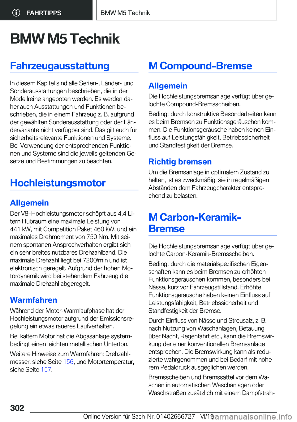 BMW M5 2020  Betriebsanleitungen (in German) �B�M�W��M�5��T�e�c�h�n�i�k�F�a�h�r�z�e�u�g�a�u�s�s�t�a�t�t�u�n�g
�I�n��d�i�e�s�e�m��K�a�p�i�t�e�l��s�i�n�d��a�l�l�e��S�e�r�i�e�n�-�,��L�