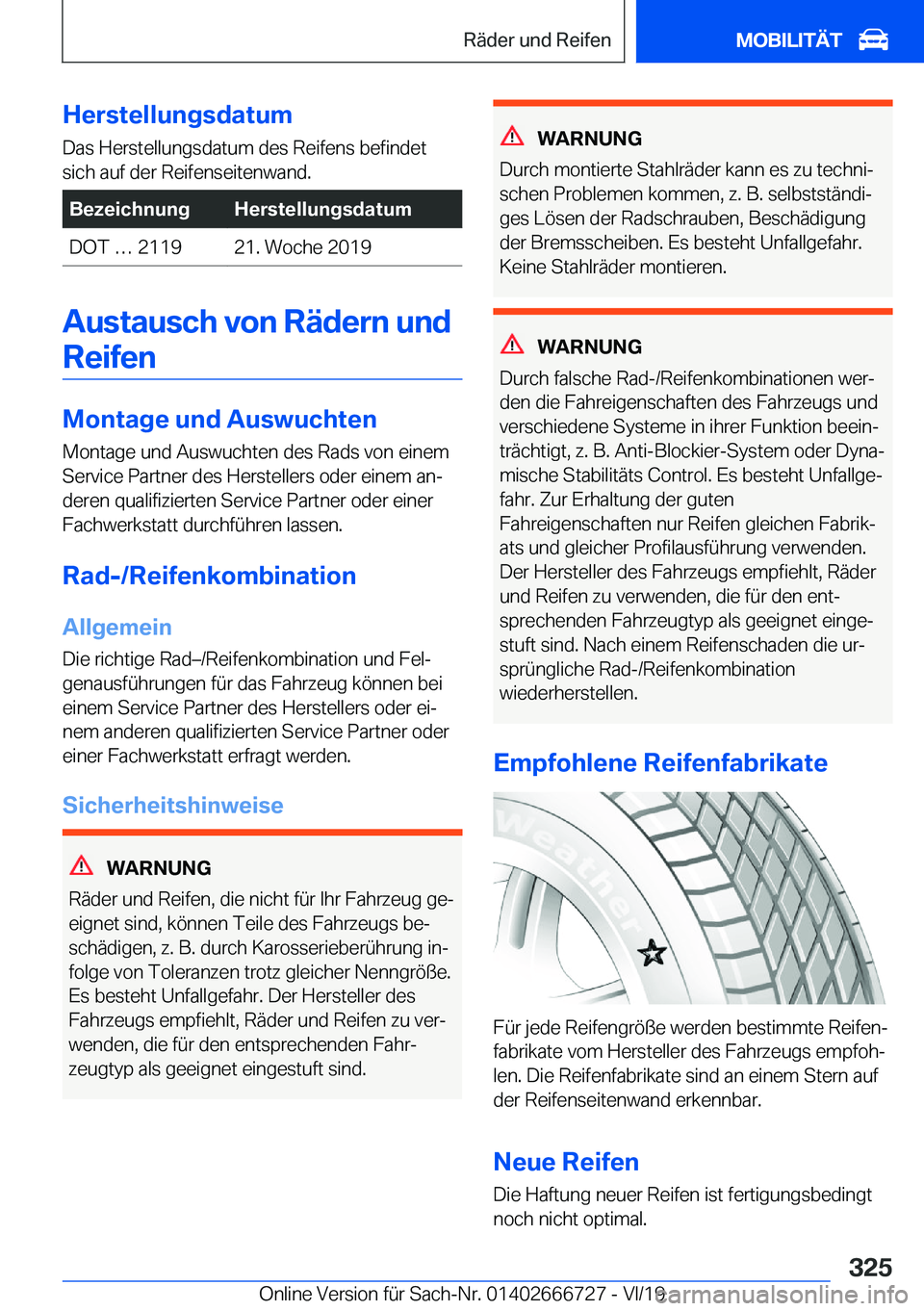 BMW M5 2020  Betriebsanleitungen (in German) �H�e�r�s�t�e�l�l�u�n�g�s�d�a�t�u�m�D�a�s��H�e�r�s�t�e�l�l�u�n�g�s�d�a�t�u�m��d�e�s��R�e�i�f�e�n�s��b�e�f�i�n�d�e�t�s�i�c�h��a�u�f��d�e�r��R�e�i�f�e�n�s�e�i�t�e�n�w�a�n�d�.�B�e�z�e�i�c�h�n�u�n�g