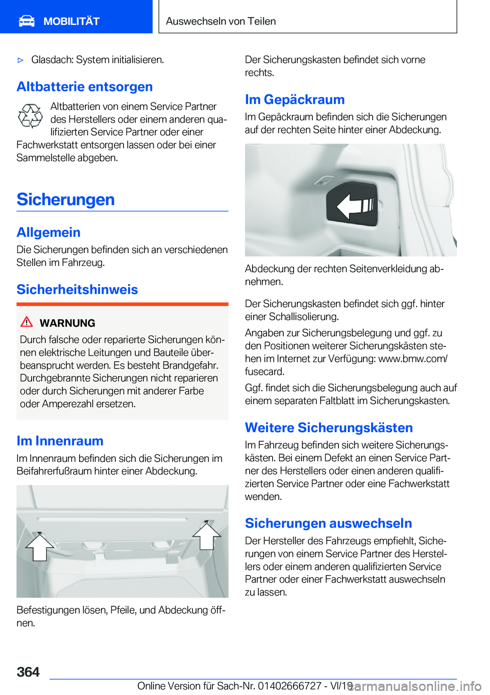BMW M5 2020  Betriebsanleitungen (in German) 'x�G�l�a�s�d�a�c�h�:��S�y�s�t�e�m��i�n�i�t�i�a�l�i�s�i�e�r�e�n�.
�A�l�t�b�a�t�t�e�r�i�e��e�n�t�s�o�r�g�e�n�A�l�t�b�a�t�t�e�r�i�e�n��v�o�n��e�i�n�e�m��S�e�r�v�i�c�e��P�a�r�t�n�e�r
�d�e�s��H