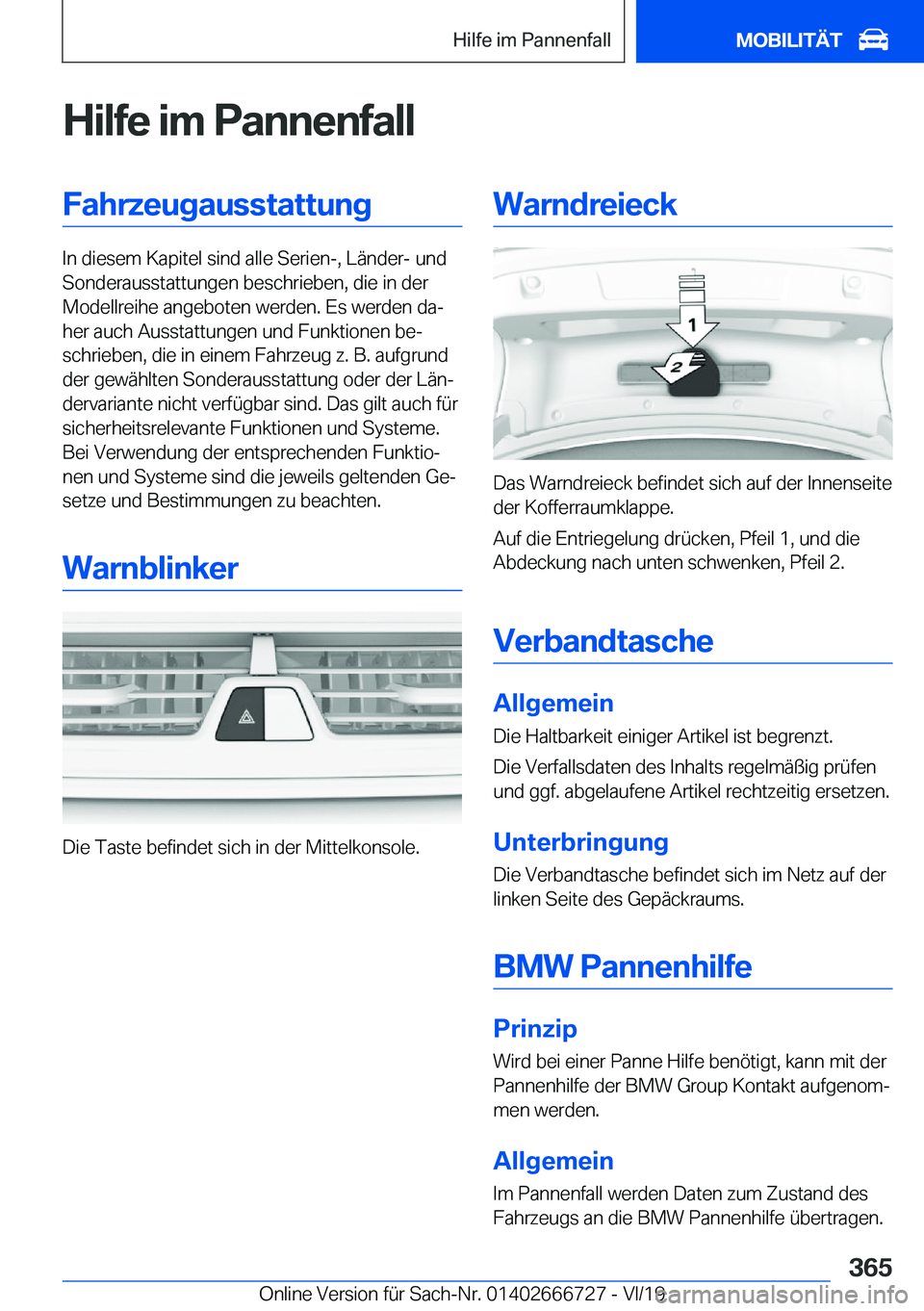 BMW M5 2020  Betriebsanleitungen (in German) �H�i�l�f�e��i�m��P�a�n�n�e�n�f�a�l�l�F�a�h�r�z�e�u�g�a�u�s�s�t�a�t�t�u�n�g
�I�n��d�i�e�s�e�m��K�a�p�i�t�e�l��s�i�n�d��a�l�l�e��S�e�r�i�e�n�-�,��L�