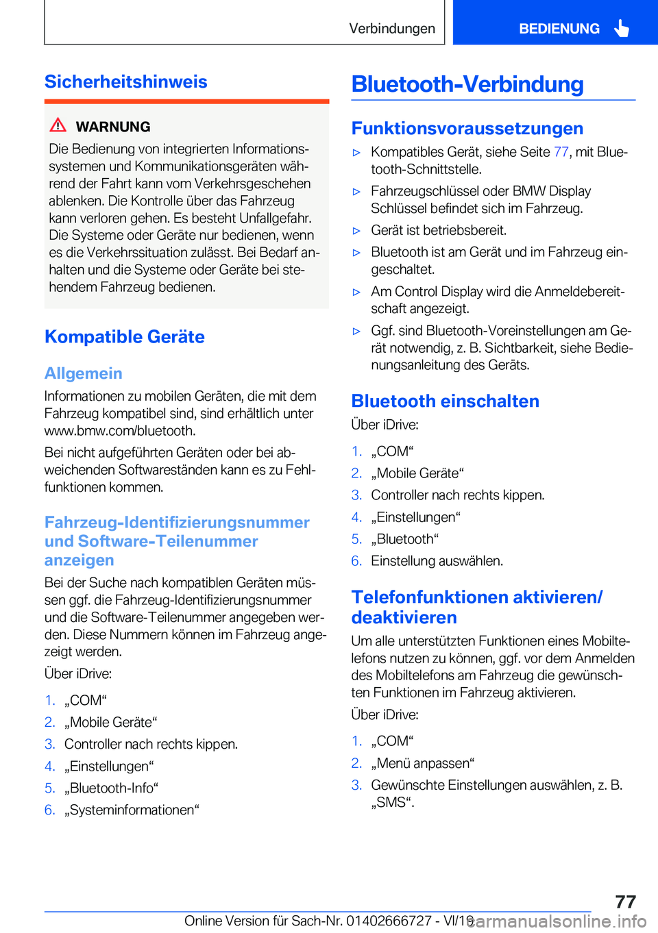 BMW M5 2020  Betriebsanleitungen (in German) �S�i�c�h�e�r�h�e�i�t�s�h�i�n�w�e�i�s
�W�A�R�N�U�N�G
�D�i�e��B�e�d�i�e�n�u�n�g��v�o�n��i�n�t�e�g�r�i�e�r�t�e�n��I�n�f�o�r�m�a�t�i�o�n�sj
�s�y�s�t�e�m�e�n��u�n�d��K�o�m�m�u�n�i�k�a�t�i�o�n�s�g�e�