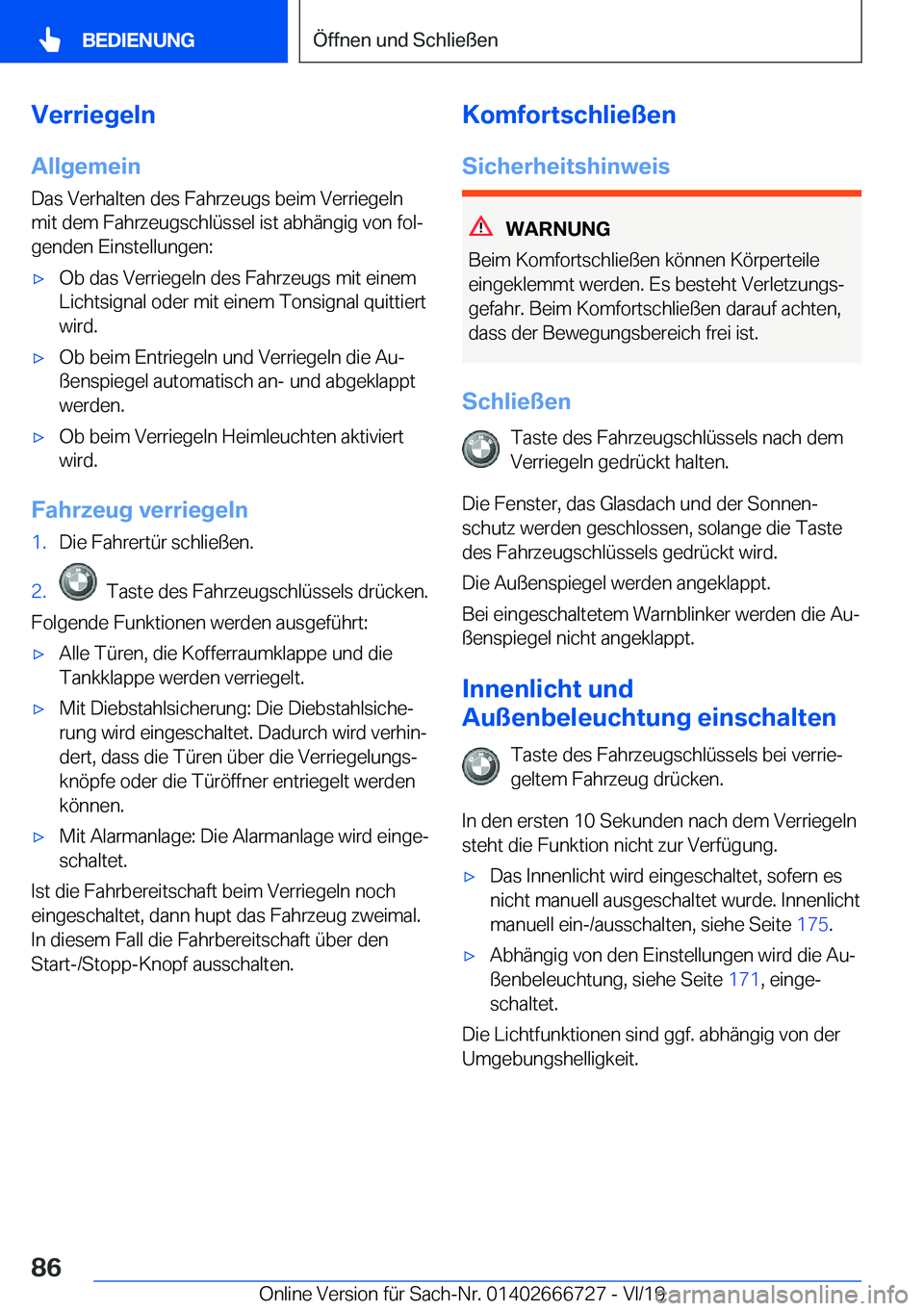 BMW M5 2020  Betriebsanleitungen (in German) �V�e�r�r�i�e�g�e�l�n
�A�l�l�g�e�m�e�i�n �D�a�s��V�e�r�h�a�l�t�e�n��d�e�s��F�a�h�r�z�e�u�g�s��b�e�i�m��V�e�r�r�i�e�g�e�l�n
�m�i�t��d�e�m��F�a�h�r�z�e�u�g�s�c�h�l�