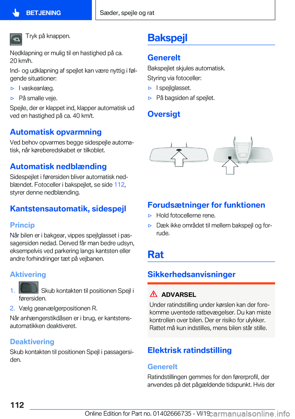 BMW M5 2020  InstruktionsbØger (in Danish) �T�r�y�k��p�å��k�n�a�p�p�e�n�.
�N�e�d�k�l�a�p�n�i�n�g��e�r��m�u�l�i�g��t�i�l��e�n��h�a�s�t�i�g�h�e�d��p�å��c�a�. �2�0��k�m�/�h�.
�I�n�d�-��o�g��u�d�k�l�a�p�n�i�n�g��a�f��s�p�e�j�l�e�t�