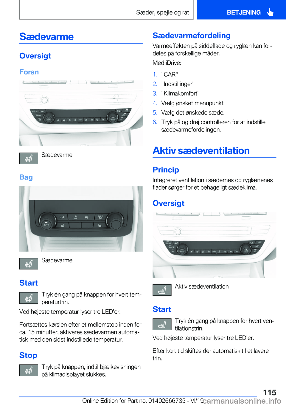 BMW M5 2020  InstruktionsbØger (in Danish) �S�æ�d�e�v�a�r�m�e
�O�v�e�r�s�i�g�t
�F�o�r�a�n
�S�æ�d�e�v�a�r�m�e
�B�a�g
�S�æ�d�e�v�a�r�m�e
�S�t�a�r�t �T�r�y�k��
