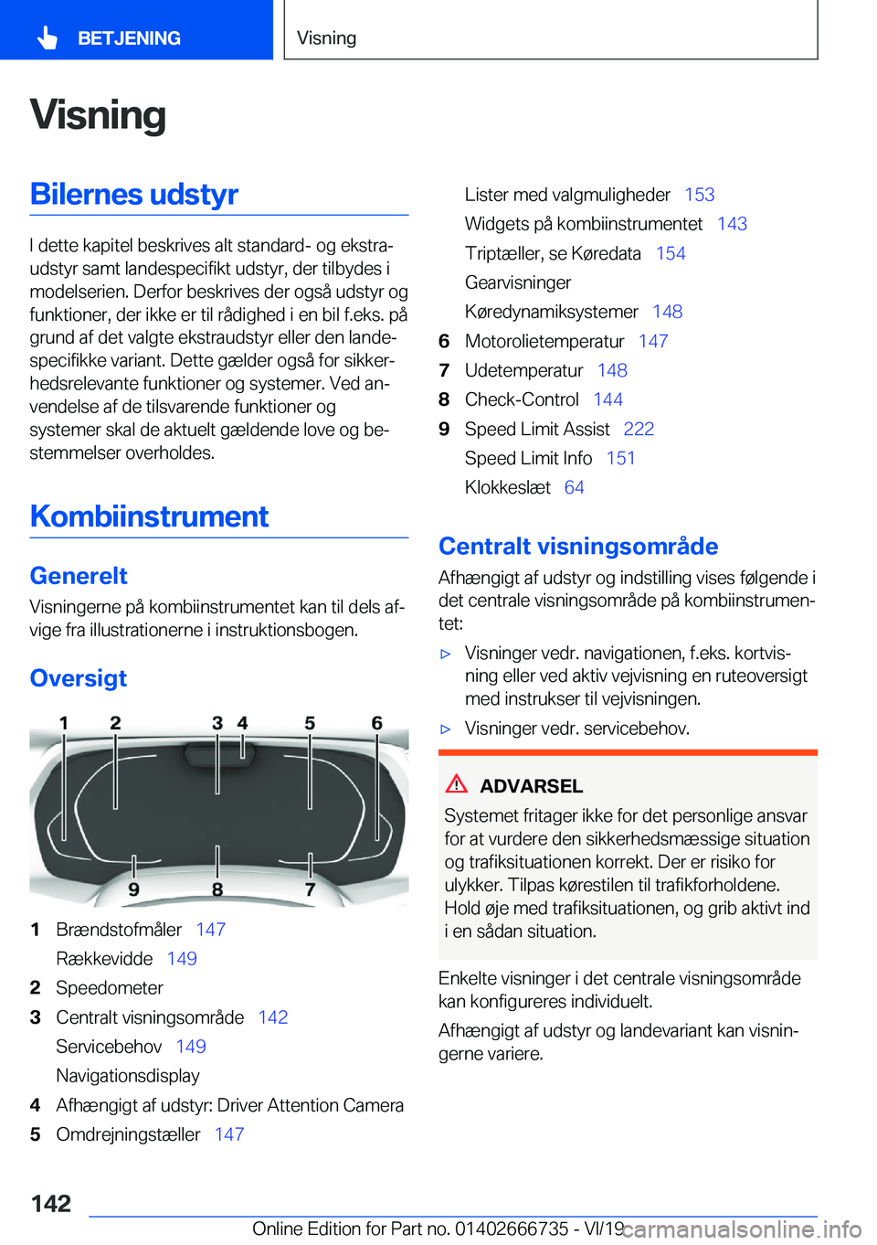 BMW M5 2020  InstruktionsbØger (in Danish) �V�i�s�n�i�n�g�B�i�l�e�r�n�e�s��u�d�s�t�y�r
�I��d�e�t�t�e��k�a�p�i�t�e�l��b�e�s�k�r�i�v�e�s��a�l�t��s�t�a�n�d�a�r�d�-��o�g��e�k�s�t�r�aj
�u�d�s�t�y�r��s�a�m�t��l�a�n�d�e�s�p�e�c�i�f�i�k�t�