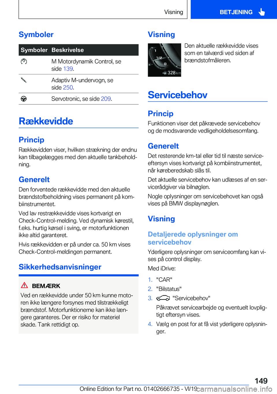 BMW M5 2020  InstruktionsbØger (in Danish) �S�y�m�b�o�l�e�r�S�y�m�b�o�l�e�r�B�e�s�k�r�i�v�e�l�s�e��M��M�o�t�o�r�d�y�n�a�m�i�k��C�o�n�t�r�o�l�,��s�e
�s�i�d�e� �1�3�9�.��A�d�a�p�t�i�v��M�-�u�n�d�e�r�v�o�g�n�,��s�e
�s�i�d�e� �2�5�0�.��S