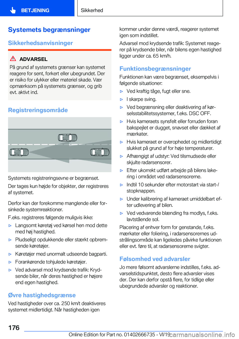 BMW M5 2020  InstruktionsbØger (in Danish) �S�y�s�t�e�m�e�t�s��b�e�g�r�æ�n�s�n�i�n�g�e�r
�S�i�k�k�e�r�h�e�d�s�a�n�v�i�s�n�i�n�g�e�r
�A�D�V�A�R�S�E�L
�P�å��g�r�u�n�d��a�f��s�y�s�t�e�m�e�t�s��g�r�æ�n�s�e�r��k�a�n��s�y�s�t�e�m�e�t
�r�e�