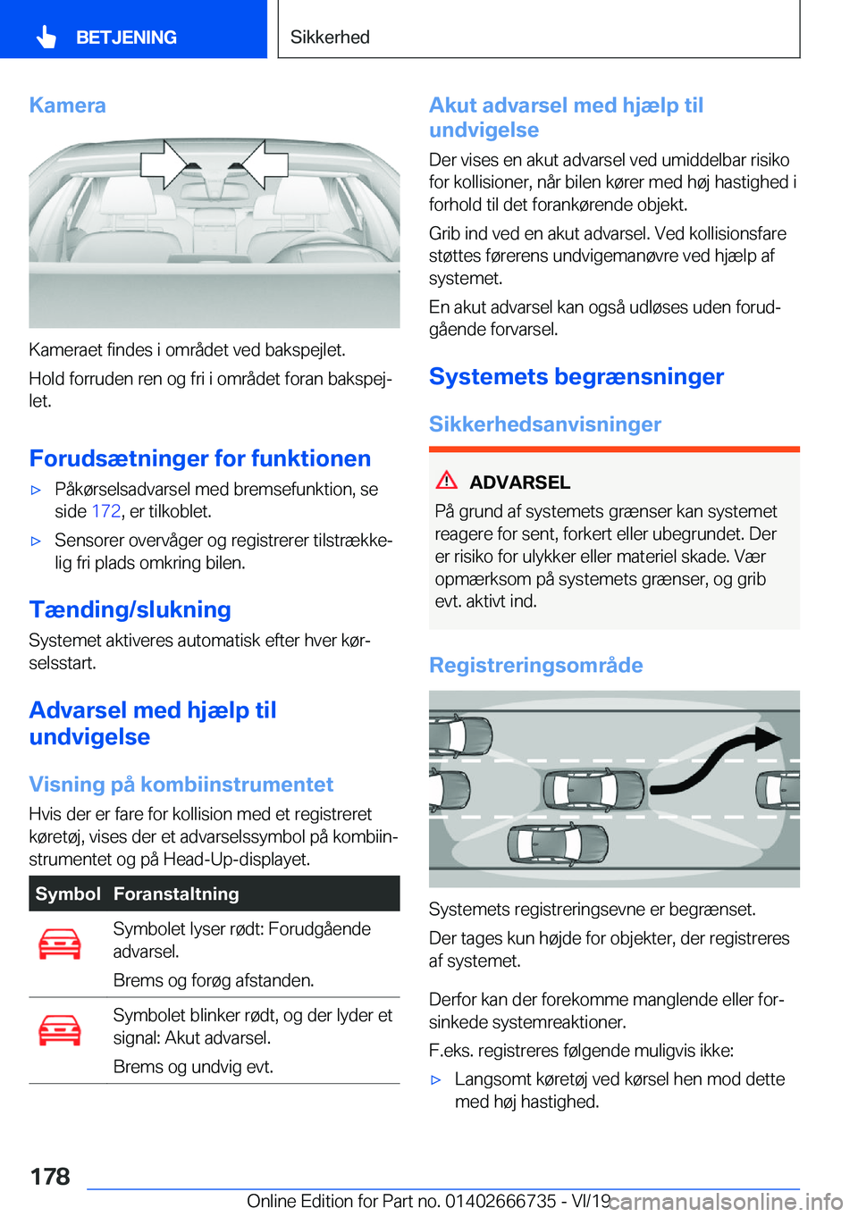 BMW M5 2020  InstruktionsbØger (in Danish) �K�a�m�e�r�a
�K�a�m�e�r�a�e�t��f�i�n�d�e�s��i��o�m�r�å�d�e�t��v�e�d��b�a�k�s�p�e�j�l�e�t�.
�H�o�l�d��f�o�r�r�u�d�e�n��r�e�n��o�g��f�r�i��i��o�m�r�å�d�e�t��f�o�r�a�n��b�a�k�s�p�e�jj �l�