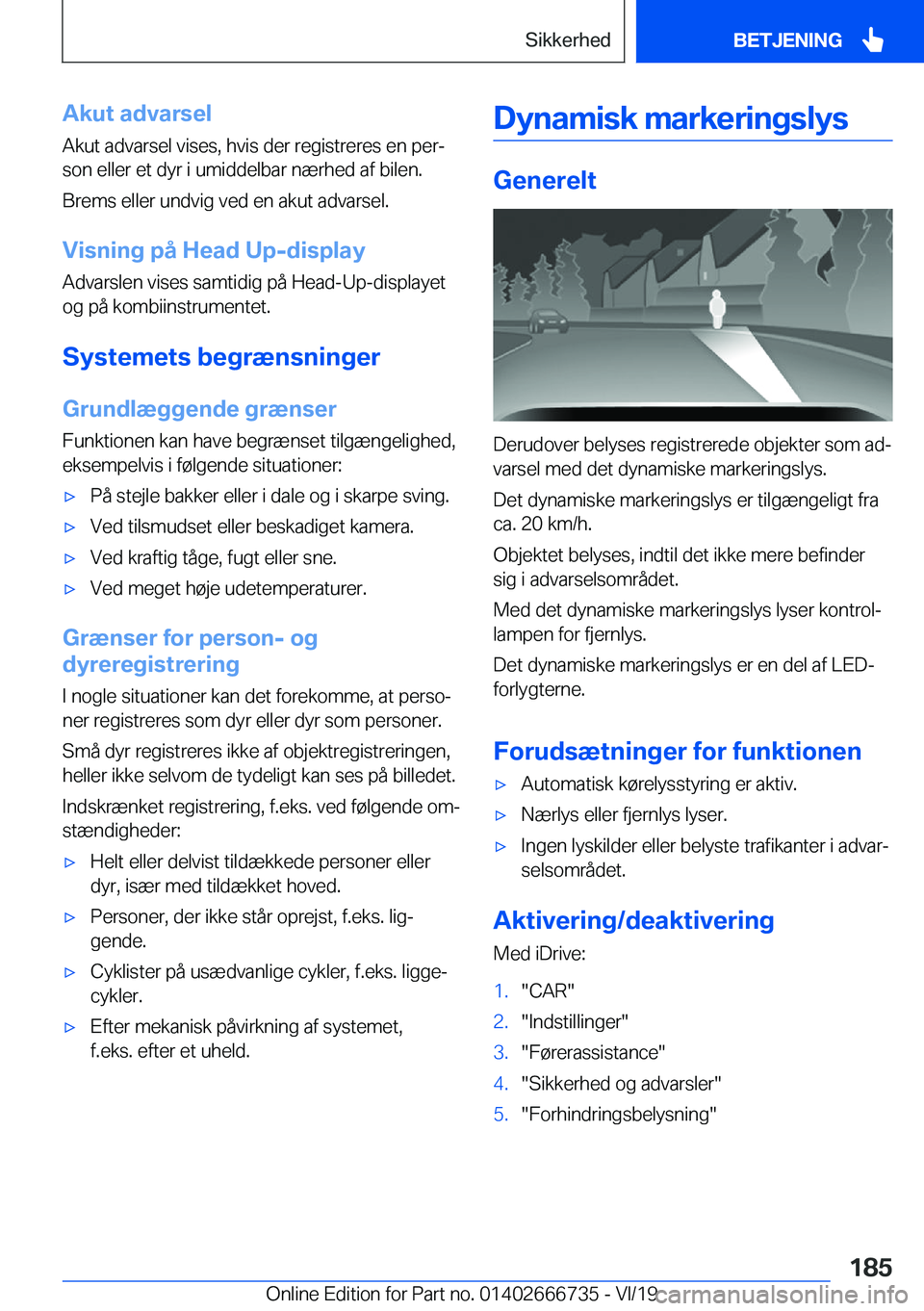 BMW M5 2020  InstruktionsbØger (in Danish) �A�k�u�t��a�d�v�a�r�s�e�l
�A�k�u�t��a�d�v�a�r�s�e�l��v�i�s�e�s�,��h�v�i�s��d�e�r��r�e�g�i�s�t�r�e�r�e�s��e�n��p�e�rj
�s�o�n��e�l�l�e�r��e�t��d�y�r��i��u�m�i�d�d�e�l�b�a�r��n�æ�r�h�e�d�