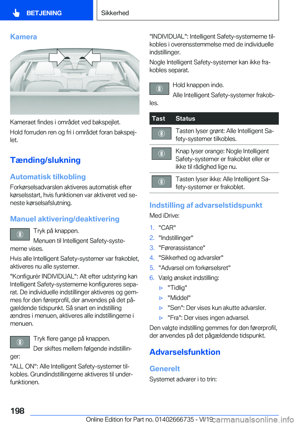 BMW M5 2020  InstruktionsbØger (in Danish) �K�a�m�e�r�a
�K�a�m�e�r�a�e�t��f�i�n�d�e�s��i��o�m�r�å�d�e�t��v�e�d��b�a�k�s�p�e�j�l�e�t�.
�H�o�l�d��f�o�r�r�u�d�e�n��r�e�n��o�g��f�r�i��i��o�m�r�å�d�e�t��f�o�r�a�n��b�a�k�s�p�e�jj �l�