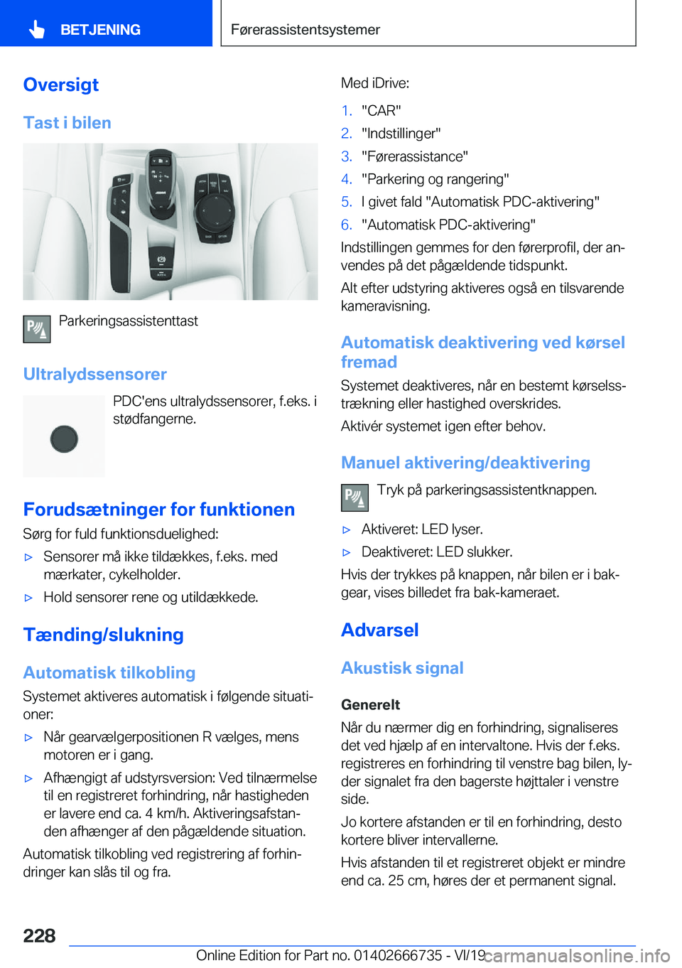 BMW M5 2020  InstruktionsbØger (in Danish) �O�v�e�r�s�i�g�t
�T�a�s�t��i��b�i�l�e�n
�P�a�r�k�e�r�i�n�g�s�a�s�s�i�s�t�e�n�t�t�a�s�t
�U�l�t�r�a�l�y�d�s�s�e�n�s�o�r�e�r �P�D�C�'�e�n�s��u�l�t�r�a�l�y�d�s�s�e�n�s�o�r�e�r�,��f�.�e�k�s�.��i
�