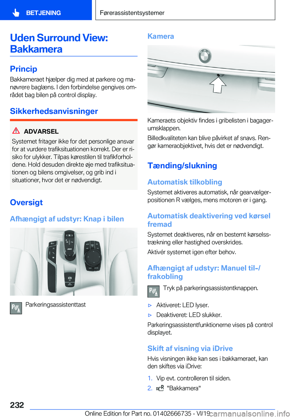 BMW M5 2020  InstruktionsbØger (in Danish) �U�d�e�n��S�u�r�r�o�u�n�d��V�i�e�w�:�B�a�k�k�a�m�e�r�a
�P�r�i�n�c�i�p
�B�a�k�k�a�m�e�r�a�e�t��h�j�æ�l�p�e�r��d�i�g��m�e�d��a�t��p�a�r�k�e�r�e��o�g��m�aj
�n�