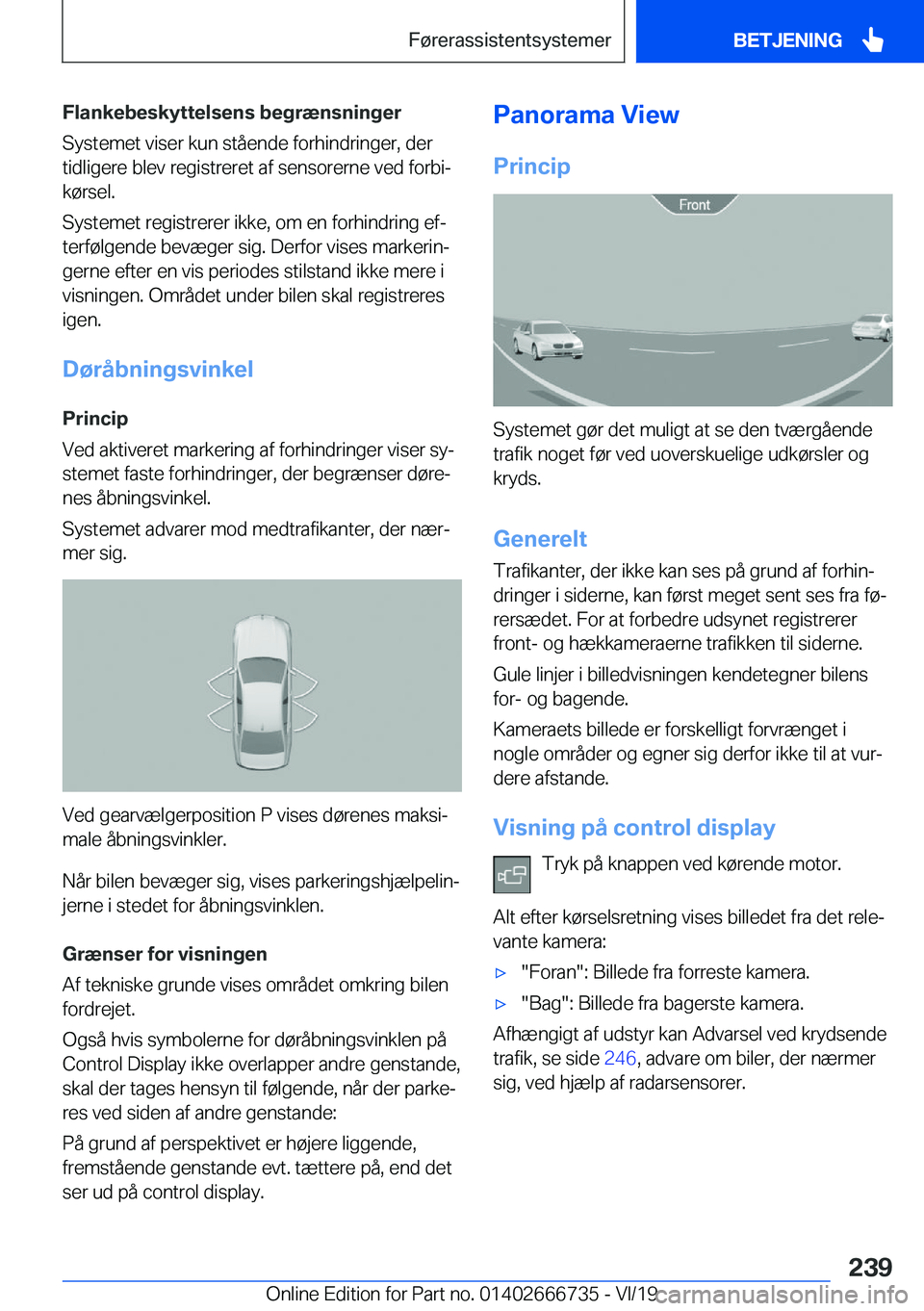 BMW M5 2020  InstruktionsbØger (in Danish) �F�l�a�n�k�e�b�e�s�k�y�t�t�e�l�s�e�n�s��b�e�g�r�æ�n�s�n�i�n�g�e�r
�S�y�s�t�e�m�e�t��v�i�s�e�r��k�u�n��s�t�å�e�n�d�e��f�o�r�h�i�n�d�r�i�n�g�e�r�,��d�e�r �t�i�d�l�i�g�e�r�e��b�l�e�v��r�e�g�i�s