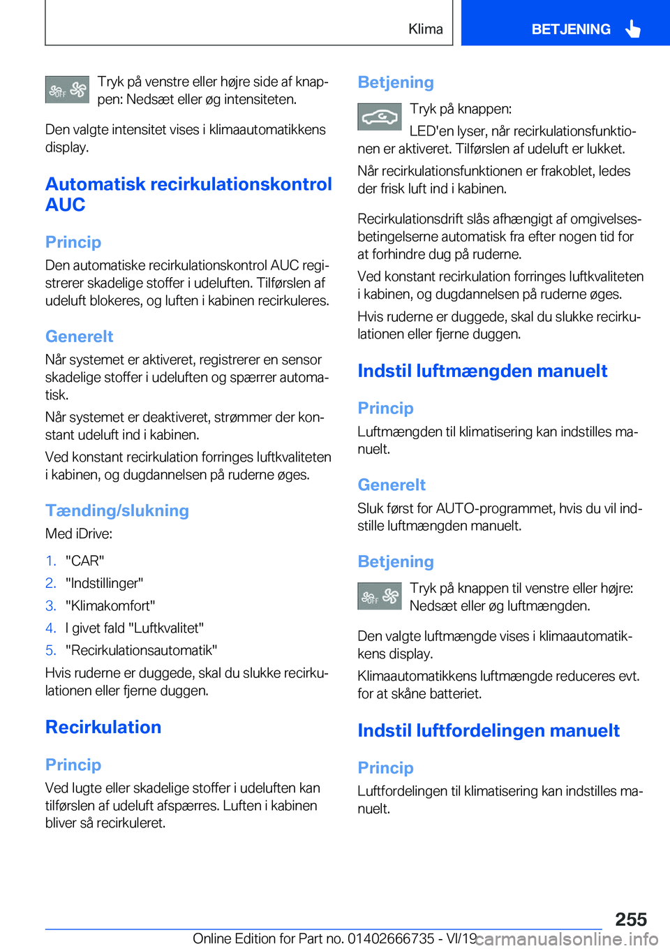 BMW M5 2020  InstruktionsbØger (in Danish) �T�r�y�k��p�å��v�e�n�s�t�r�e��e�l�l�e�r��h�