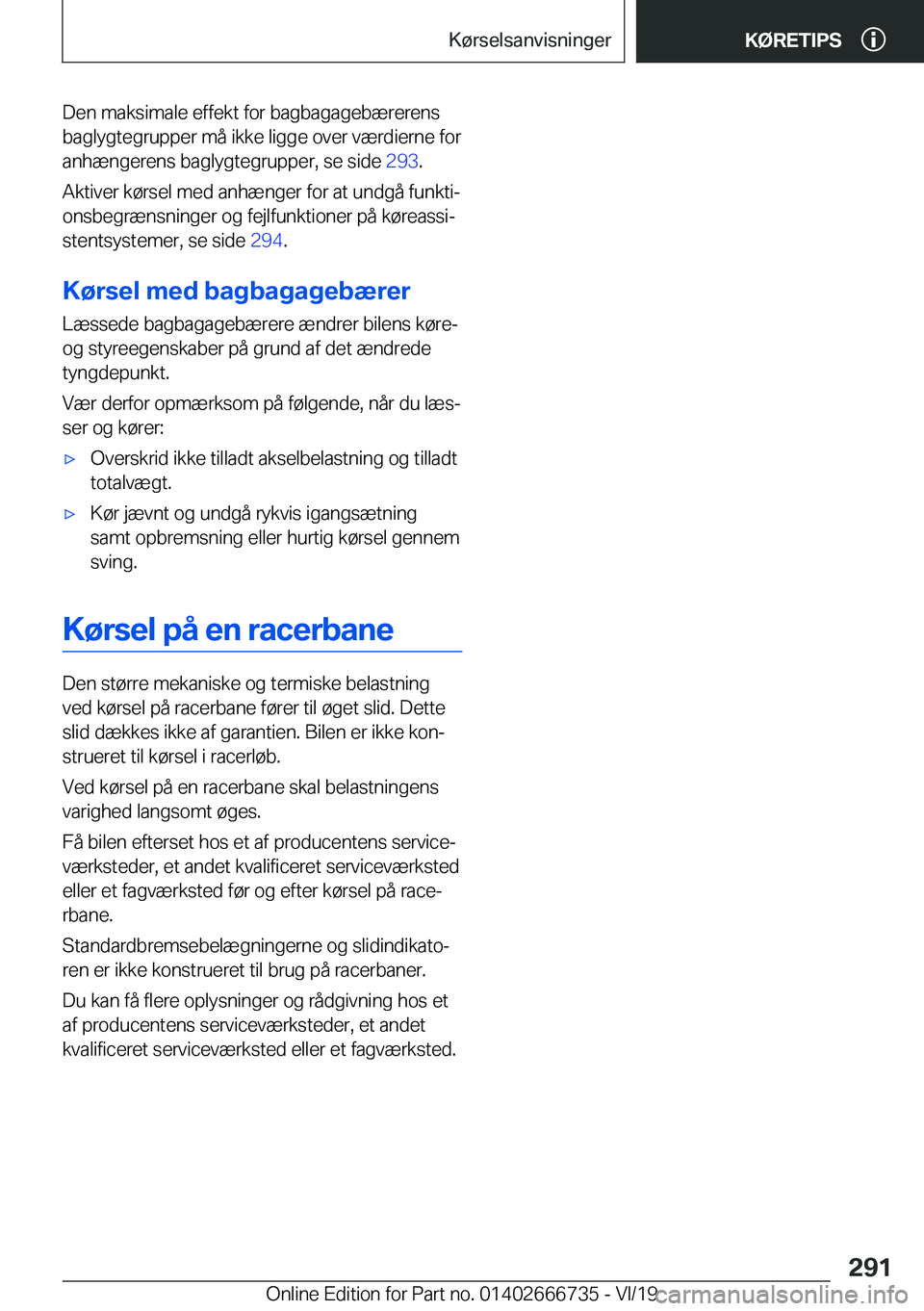 BMW M5 2020  InstruktionsbØger (in Danish) �D�e�n��m�a�k�s�i�m�a�l�e��e�f�f�e�k�t��f�o�r��b�a�g�b�a�g�a�g�e�b�æ�r�e�r�e�n�s
�b�a�g�l�y�g�t�e�g�r�u�p�p�e�r��m�å��i�k�k�e��l�i�g�g�e��o�v�e�r��v�æ�r�d�i�e�r�n�e��f�o�r �a�n�h�æ�n�g�e