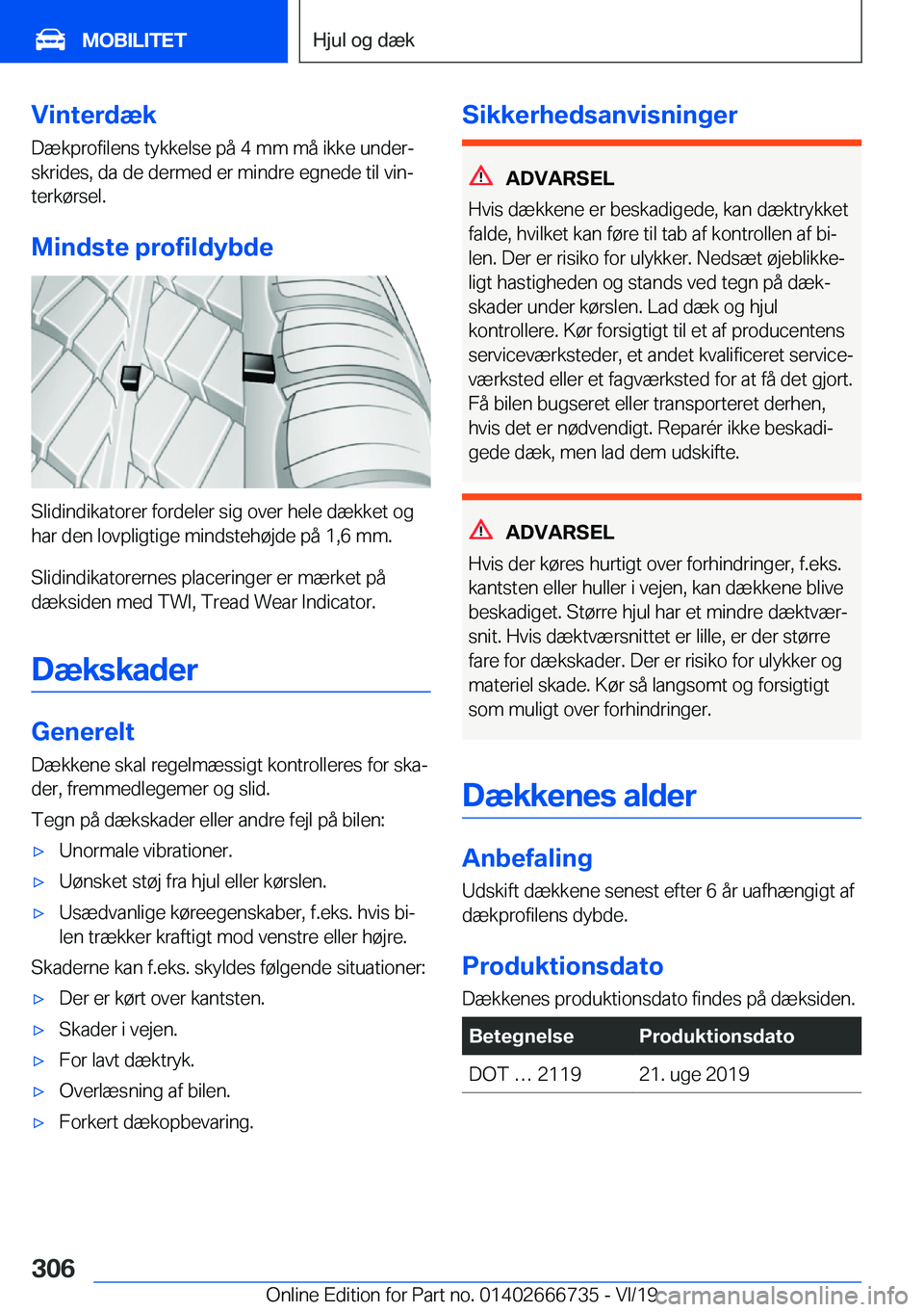 BMW M5 2020  InstruktionsbØger (in Danish) �V�i�n�t�e�r�d�æ�k
�D�æ�k�p�r�o�f�i�l�e�n�s��t�y�k�k�e�l�s�e��p�å��4��m�m��m�å��i�k�k�e��u�n�d�e�rj �s�k�r�i�d�e�s�,��d�a��d�e��d�e�r�m�e�d��e�r��m�i�n�d�r�e��e�g�n�e�d�e��t�i�l��v