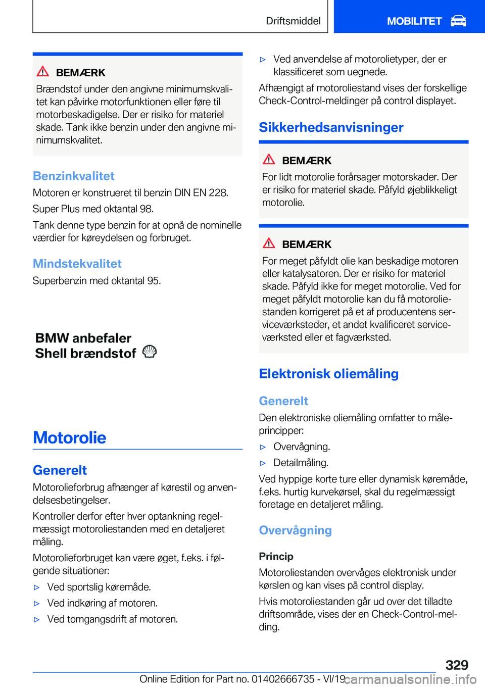 BMW M5 2020  InstruktionsbØger (in Danish) �B�E�M�Æ�R�K
�B�r�æ�n�d�s�t�o�f��u�n�d�e�r��d�e�n��a�n�g�i�v�n�e��m�i�n�i�m�u�m�s�k�v�a�l�ij �t�e�t��k�a�n��p�å�v�i�r�k�e��m�o�t�o�r�f�u�n�k�t�i�o�n�e�n��e�l�l�e�r��f�