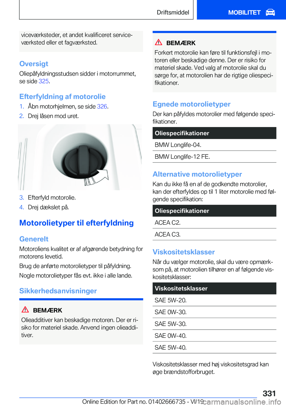 BMW M5 2020  InstruktionsbØger (in Danish) �v�i�c�e�v�æ�r�k�s�t�e�d�e�r�,��e�t��a�n�d�e�t��k�v�a�l�i�f�i�c�e�r�e�t��s�e�r�v�i�c�ej
�v�æ�r�k�s�t�e�d��e�l�l�e�r��e�t��f�a�g�v�æ�r�k�s�t�e�d�.
�O�v�e�r�s�i�g�t
�O�l�i�e�p�å�f�y�l�d�n�i�