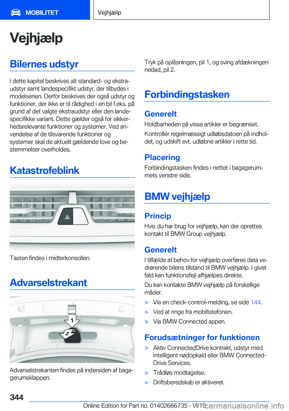 BMW M5 2020  InstruktionsbØger (in Danish) �V�e�j�h�j�æ�l�p�B�i�l�e�r�n�e�s��u�d�s�t�y�r
�I��d�e�t�t�e��k�a�p�i�t�e�l��b�e�s�k�r�i�v�e�s��a�l�t��s�t�a�n�d�a�r�d�-��o�g��e�k�s�t�r�aj
�u�d�s�t�y�r��s�a�m�t��l�a�n�d�e�s�p�e�c�i�f�i�k�