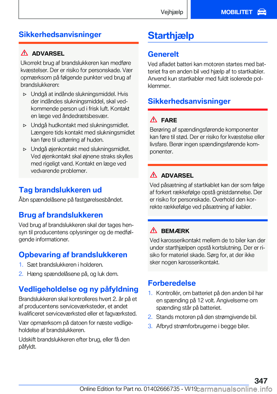 BMW M5 2020  InstruktionsbØger (in Danish) �S�i�k�k�e�r�h�e�d�s�a�n�v�i�s�n�i�n�g�e�r
�A�D�V�A�R�S�E�L
�U�k�o�r�r�e�k�t��b�r�u�g��a�f��b�r�a�n�d�s�l�u�k�k�e�r�e�n��k�a�n��m�e�d�f�