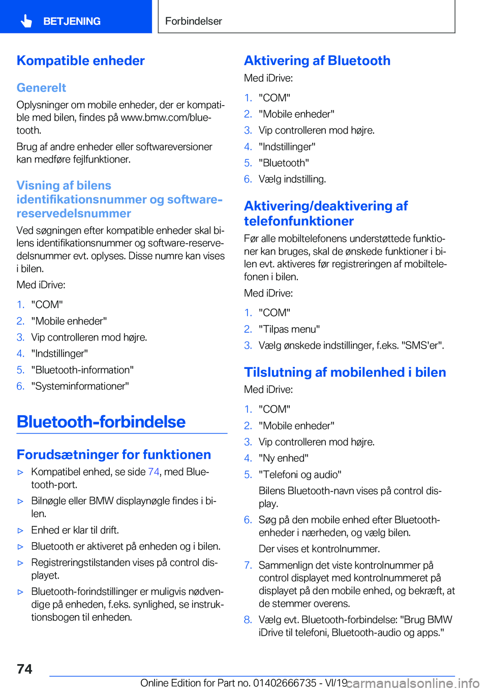 BMW M5 2020  InstruktionsbØger (in Danish) �K�o�m�p�a�t�i�b�l�e��e�n�h�e�d�e�r
�G�e�n�e�r�e�l�t
�O�p�l�y�s�n�i�n�g�e�r��o�m��m�o�b�i�l�e��e�n�h�e�d�e�r�,��d�e�r��e�r��k�o�m�p�a�t�ij �b�l�e��m�e�d��b�i�l�e�n�,��f�i�n�d�e�s��p�å��w